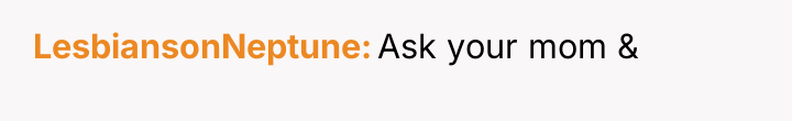LesbiansonNeptune Ask your mom &