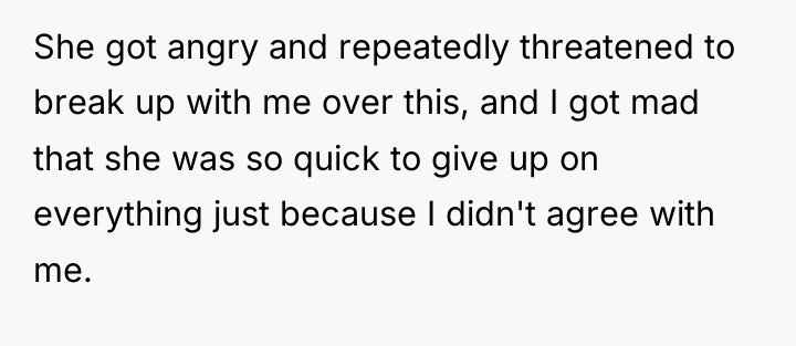 She got angry and repeatedly threatened to break up with...