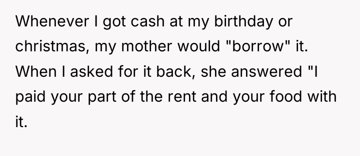 Whenever I got cash at my birthday or christmas, my...