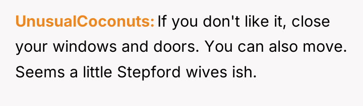 UnusualCoconuts If you don't like it, close your windows and...