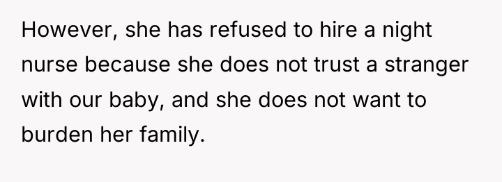 However, she has refused to hire a night nurse because...