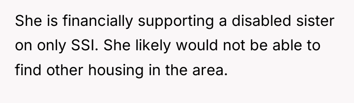 She is financially supporting a disabled sister on only SSI....