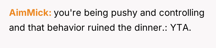 AimMick you're being pushy and controlling and that behavior ruined...
