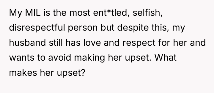 My MIL is the most ent*tled, selfish, disrespectful person but...