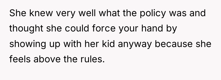 She knew very well what the policy was and thought...