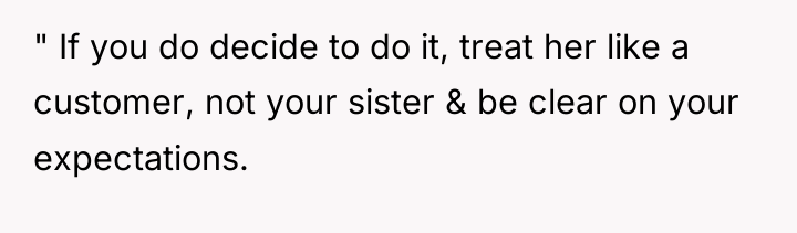 " If you do decide to do it, treat her...