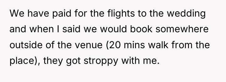 We have paid for the flights to the wedding and...