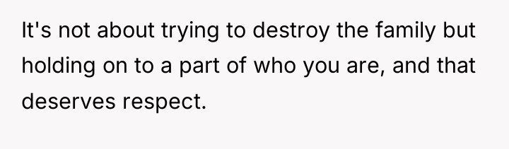 It's not about trying to destroy the family but holding...
