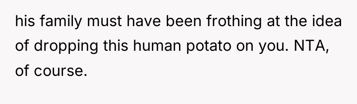 his family must have been frothing at the idea of...