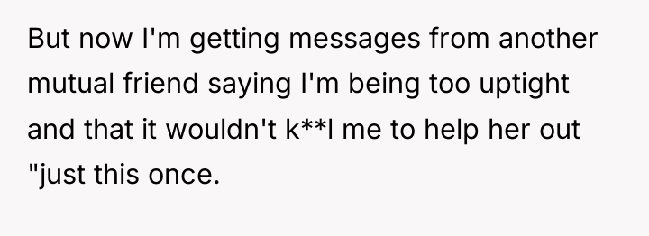 But now I'm getting messages from another mutual friend saying...