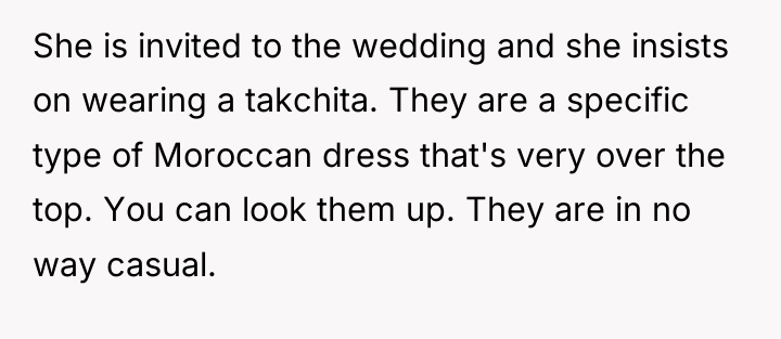 She is invited to the wedding and she insists on...