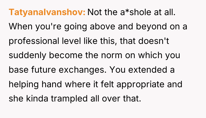 TatyanaIvanshov Not the a*shole at all. When you're going above...
