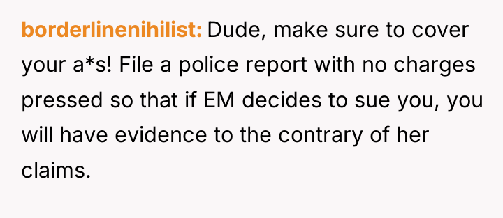 borderlinenihilist Dude, make sure to cover your a*s! File a...