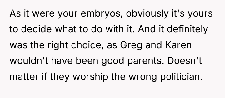As it were your embryos, obviously it's yours to decide...