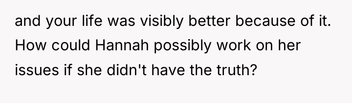 and your life was visibly better because of it. How...