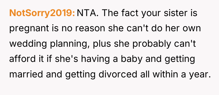 NotSorry2019 NTA. The fact your sister is pregnant is no...