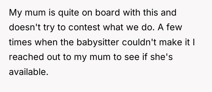 My mum is quite on board with this and doesn't...