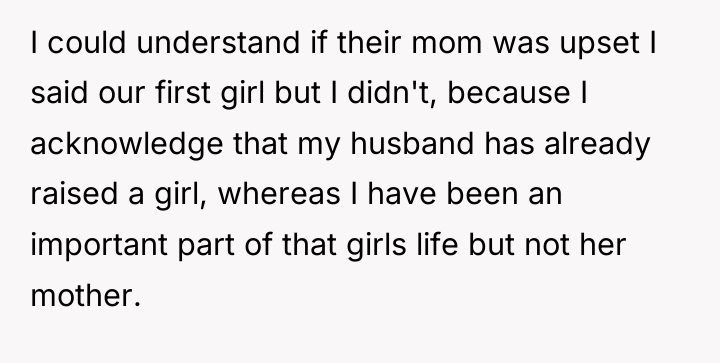 I could understand if their mom was upset I said...
