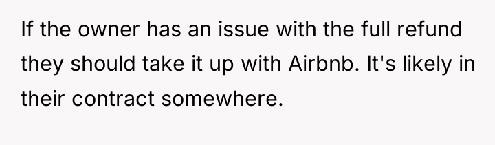 If the owner has an issue with the full refund...