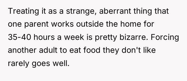 Treating it as a strange, aberrant thing that one parent...