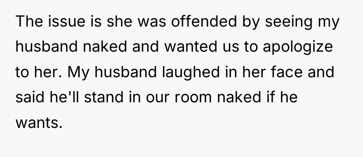 The issue is she was offended by seeing my husband...