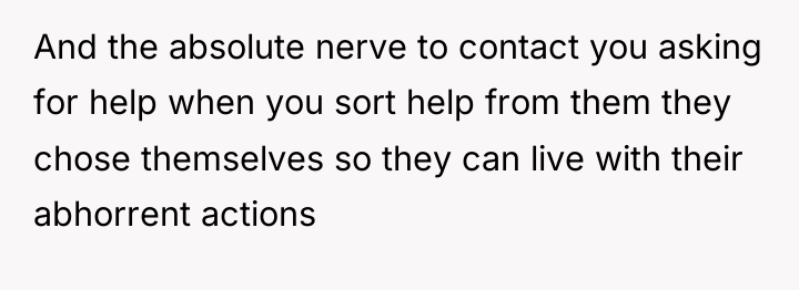 And the absolute nerve to contact you asking for help...