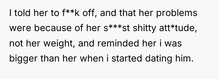 I told her to f**k off, and that her problems...