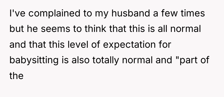 I've complained to my husband a few times but he...