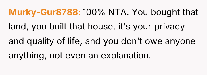 Murky-Gur8788 100% NTA. You bought that land, you built that...