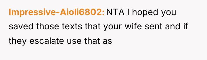 Impressive-Aioli6802 NTA I hoped you saved those texts that your...