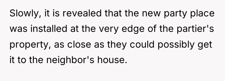 Slowly, it is revealed that the new party place was...