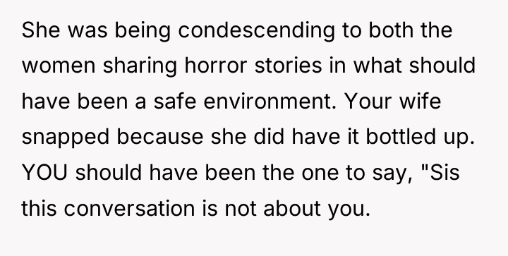 She was being condescending to both the women sharing horror...