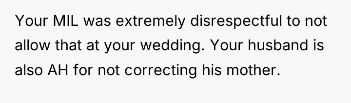 Your MIL was extremely disrespectful to not allow that at...