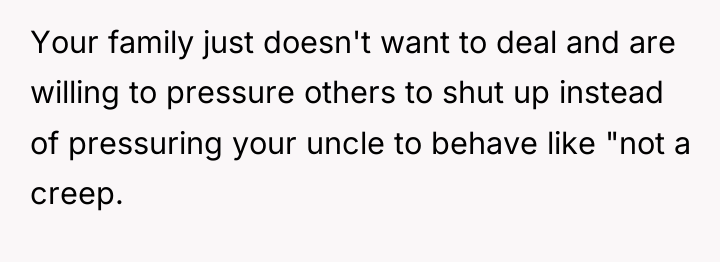Your family just doesn't want to deal and are willing...