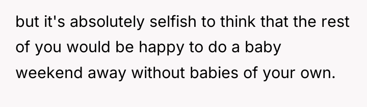 but it's absolutely selfish to think that the rest of...