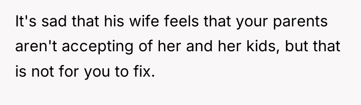 It's sad that his wife feels that your parents aren't...