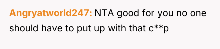 Angryatworld247 NTA good for you no one should have to...