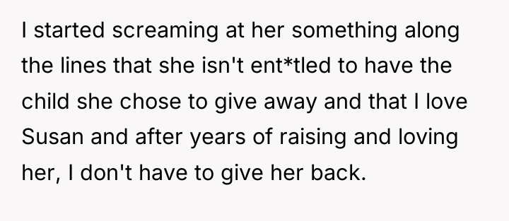 I started screaming at her something along the lines that...