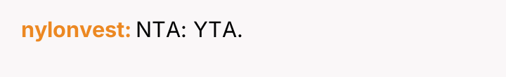 nylonvest NTA: YTA.