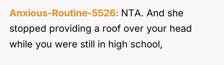 Anxious-Routine-5526 NTA. And she stopped providing a roof over your...
