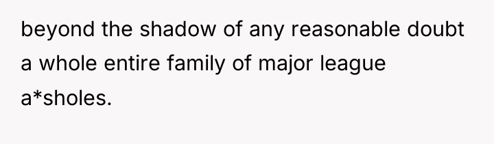 beyond the shadow of any reasonable doubt a whole entire...