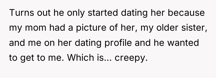 Turns out he only started dating her because my mom...