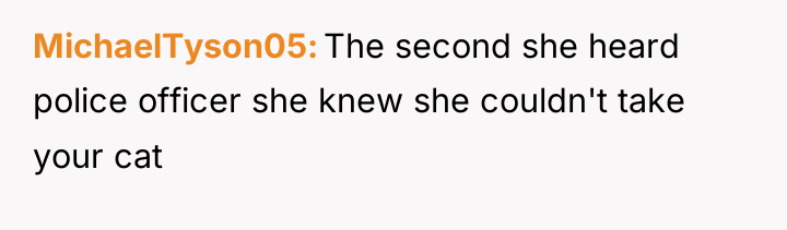 MichaelTyson05 The second she heard police officer she knew she...