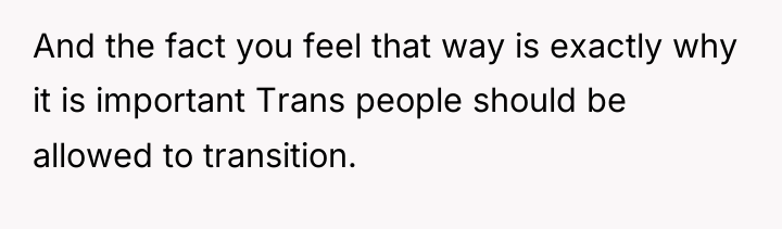 And the fact you feel that way is exactly why...