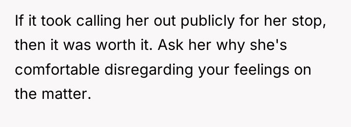 If it took calling her out publicly for her stop,...