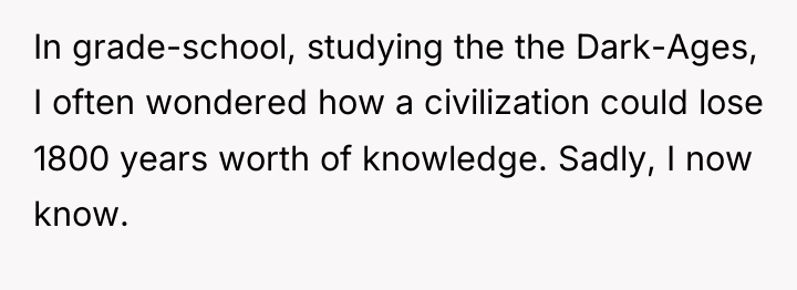 In grade-school, studying the the Dark-Ages, I often wondered how...