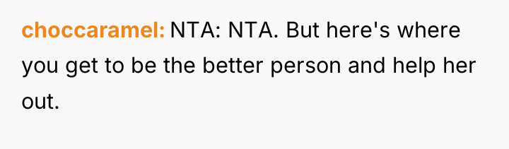 choccaramel NTA: NTA. But here's where you get to be...