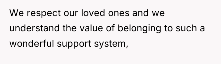 We respect our loved ones and we understand the value...