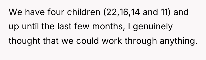 We have four children (22,16,14 and 11) and up until...