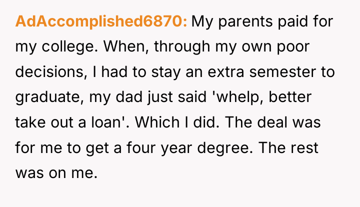 AdAccomplished6870 My parents paid for my college. When, through my...